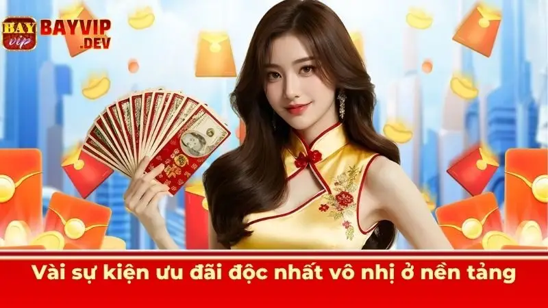 Vài sự kiện ưu đãi độc nhất vô nhị ở nền tảng